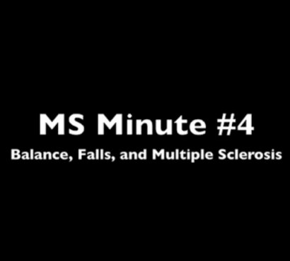 MS Minute #4- Balance, Falls, and Multiple Sclerosis