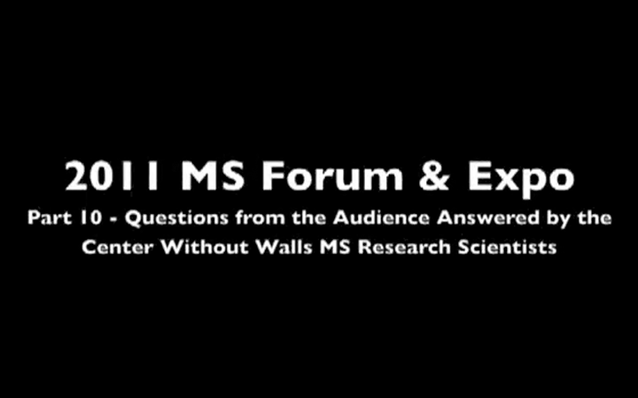 2011 MS Forum & Expo Part 10 Q & A with the Center Without Walls MS Research Scientists
