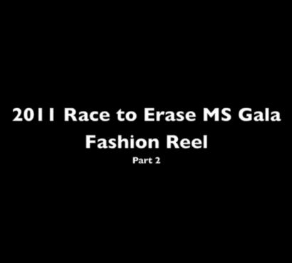 2011 Race to Erase MS Gala Fashion Reel – Part 2