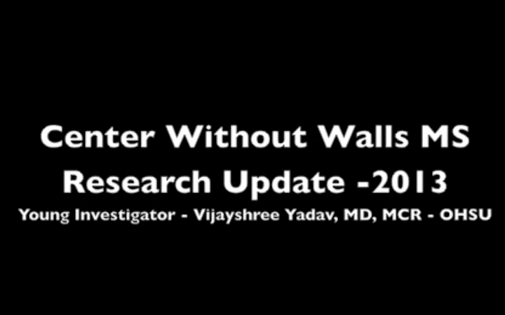 2013 MS Research Update – Vijayshree Yadav, MD, MCR, OHSU