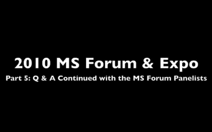 MS Forum & Expo Part 5 – Q & A Continued with the MS Forum Panelists