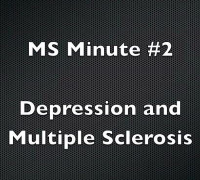 MS Minute #2 – Depression and Multiple Sclerosis